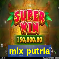 mix putria